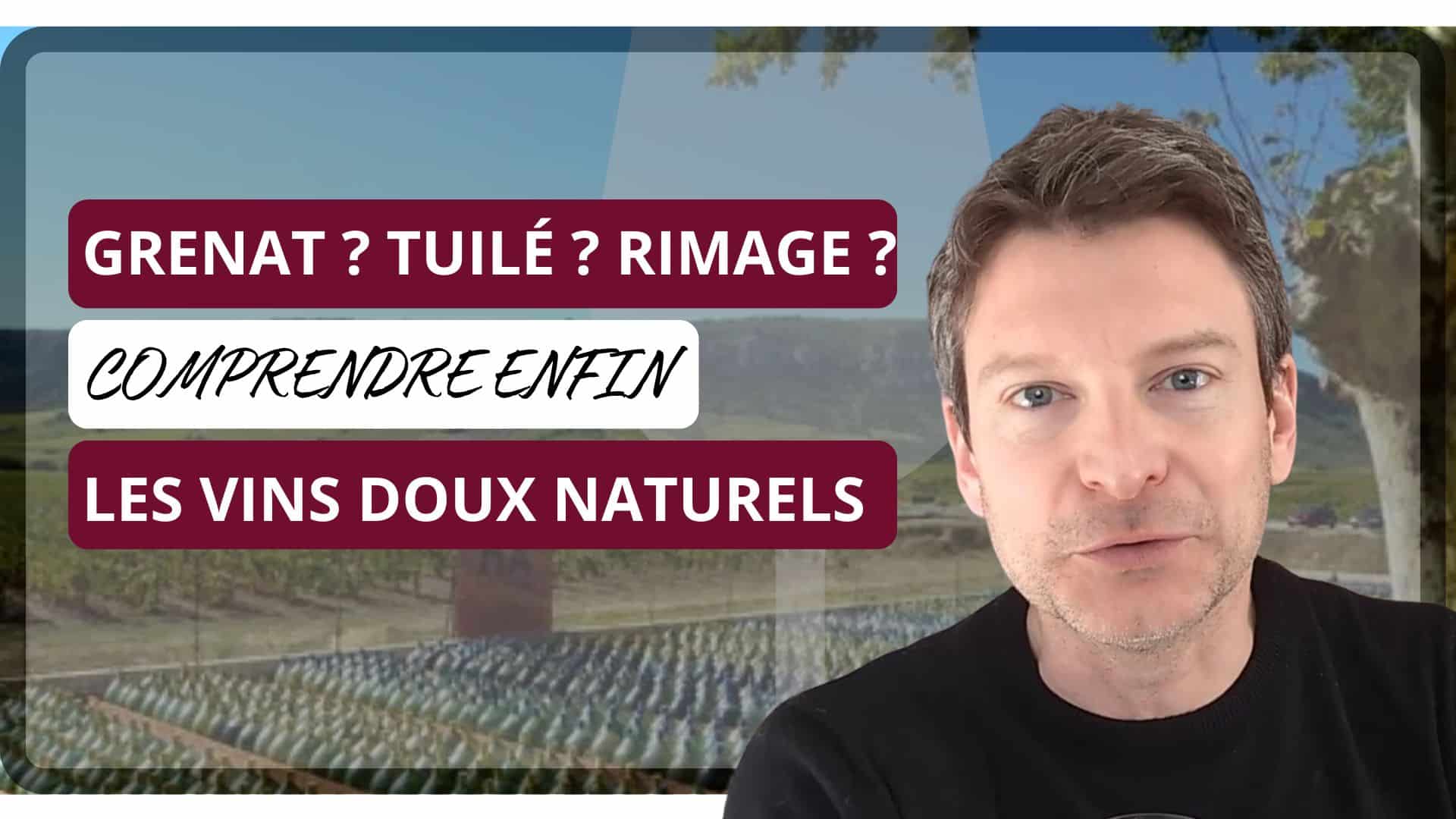 Rivesaltes, Maury, Banyuls… Comprendre les mentions en 6 MINUTES CHRONO